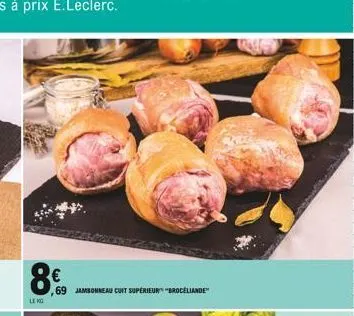 8€  leko  ,69 jambonneau cuit supérieur" "brocéliande" 