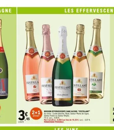 36 2+1  offert  45  lunite  festilla  shame a  festill  kan all  restreame  el  boisson effervescente sans alcool "festillant au choix cuvée blanche, rosé, saveur peche de vigne saveur fraise ou saveu