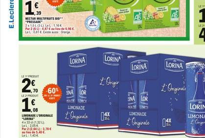 E.Leclerc  1,59  1€  NECTAR MULTIFRUITS BIO** "PRESSADE  2x1.5L (3L) LeL: 1,36€  Par 2 (6 L): 4,87 € au lieu de 6,96 € LeL: 0,81 €. Existe aussi: Orange  LIMONADE L'ORIGINALE "LORINA  4x33c(1321) LeL: