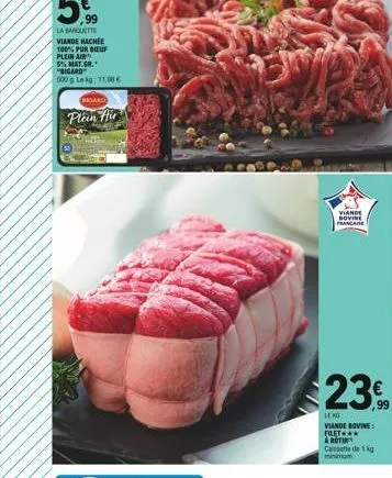 viande hachee  100% pur buf plein air  5% mat.gr. "bigard  500g le kg: 11.90 €  rigare  plain air  viande bovine franca 