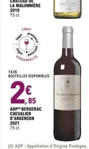 2019 75 cl.  höger  2021  75 dl.  fruit  prona  puissant  personnalite  1536  bouteilles disponibles  85  aop bergerac chevalier d'argenson 