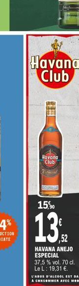 Havana Club  fehn Jamiant  HAVANA ANEJO ESPECIAL 37,5% vol. 70 cl. Le L: 19,31 €. 
