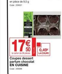 17€€  le carton de 36 pièces  va 5.5%  0,49€  la coupe 