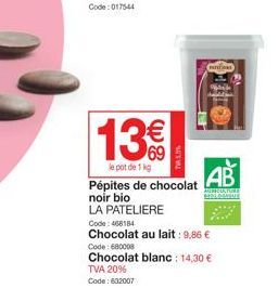 13€  le pot de 1 kg  TVA 15%  Pépites de chocolat noir bio  LA PATELIERE  Code: 468184  Chocolat au lait : 9,86 €  யூெமிநயி  AB  AURRATURE MOLOGUE 