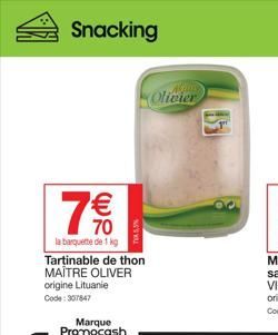Snacking  70  €  la barquette de 1 kg  Tartinable de thon MAÎTRE OLIVER origine Lituanie Code: 307847  Marque Promocash  Olivier  