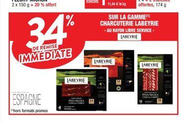 ESPAGNE  hors formats promos  34%  DE REMISE  IMMEDIATE  LABEYRIE  LABEYRIE  OE  SUR LA GAMME CHARCUTERIE LABEYRIE -AU RAYON LIBRE SERVICE - LABEYRIE  SHARE  www.  LABEYRIE  PATA NEGRA 