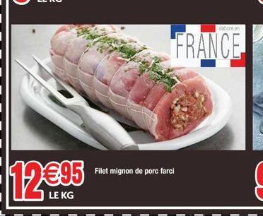 12€95  KG  Filet mignon de porc farci  labore en  FRANCE 