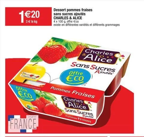 1 €20  3 € le kg  fern foss  stamen  offre  eco  origine  france  dessert pommes fraises sans sucres ajoutés charles & alice 4 x 100 g, offre co  existe en différentes variétés et différents grammages