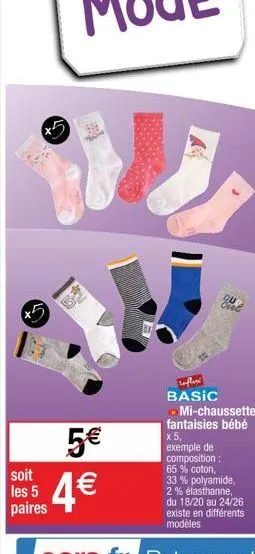 l  do  soit les 5 paires  5€  4€  العمالية  basic  du cool  mi-chaussettes fantaisies bébé x 5, exemple de composition: 65% coton, 33 % polyamide, 2 % élasthanne, du 18/20 au 24/26 existe en différent