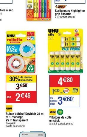 UHU rollafix  (vi)  ECO PACK  soit  Ha  remise  30% immédiate  3 €50  2 € 45  CASIO  38  UHU  Ruban adhésif Dévidoir 25 m et 1 recharge  25 m transparent éco pack  existe en invisible  0000  UHU  stic