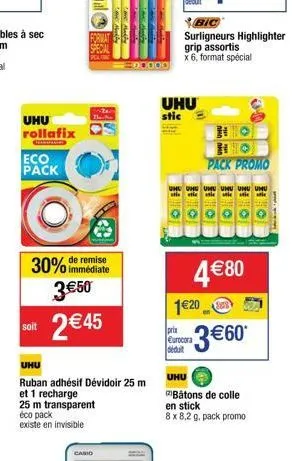 uhu rollafix  (vi)  eco pack  soit  ha  remise  30% immédiate  3 €50  2 € 45  casio  38  uhu  ruban adhésif dévidoir 25 m et 1 recharge  25 m transparent éco pack  existe en invisible  0000  uhu  stic