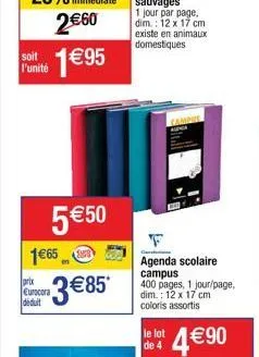 l'unité  soit 1€95  5€50  1€65 3€85*  prix eurocora déduit  1 jour par page. dim.: 12 x 17 cm existe en animaux domestiques  f  agenda scolaire campus  campre  400 pages, 1 jour/page, dim.: 12 x 17 cm