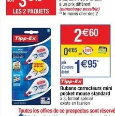 tipp-ex  osmay  special  2 €60  0€65 1€95*  price  eurocora [deduit  tipp-ex  rubans correcteurs mini pocket mouse standard  x 3, format spécial existe en fashion 