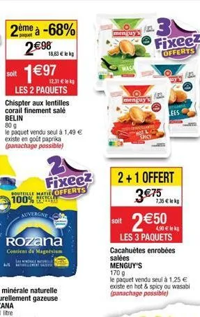 2ème à -68% 2€98  soit  1€ 97  12,31 € lek  les 2 paquets  chispter aux lentilles corail finement salé belin  80 g  le paquet vendu seul à 1,49 €  18,63 € lek  existe en goût paprika (panachage possib