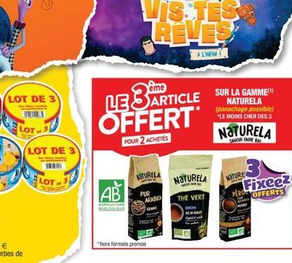 LOT DE 3  LOT- LOT DE 3  LOT  ême  LESARTICLE OFFERT  POUR 2 ACHETÉS  AB  AGRICULTURE  hors formats promos  NATURELA  PUR  ARABIO  NATURELA  THE VERT  MATA  SUR LA GAMME NATURELA (panachage possible) 