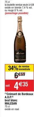 soit  remise  34% immédiate 6 €59 4 € 35  Crémant de Bordeaux A.O.P.  brut blanc MALESAN 75 cl existe en rosé 