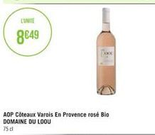 L'UNITE  8€49  AOP Côteaux Varois En Provence rosé Bio DOMAINE DU LOOU 75 cl 