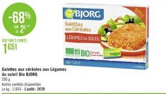 -68%  2E  LE  SOIT PAR 2 L'UNITÉ  1651  Galettes aux céréales aux Légumes du soleil Bio BJORG  200 g  BJORG  Galettes aux Céréales LEGUMES DU SOLEIL  BIO 