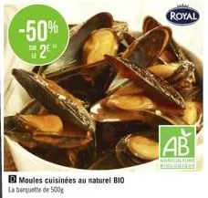 -50%  2e  sur  moules cuisinées au naturel bio la banquette de 500g  royal  ab  agriculture 