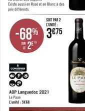 SOIT PAR 2 L'UNITÉ:  -68% 3€75  2E  CONSERVER  000 08  AOP Languedoc 2021  Le Paon L'unité: 5€68  LE PAN 