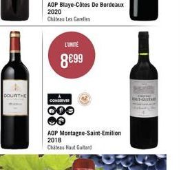 DOURTHE  AOP Blaye-Côtes De Bordeaux 2020  Chateau Les Garelles  L'UNITÉ  8€99  CONSERVER  AOP Montagne-Saint-Emilion 2018 Chateau Haut Guitard  BAUT-GATA 