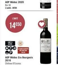 l'unité  14€50  prita  bore  ooo  aop médoc 2020  8m 58 l'unité: 894  aop médoc cru bourgeois  2016 chateau d'escurac  escurac 