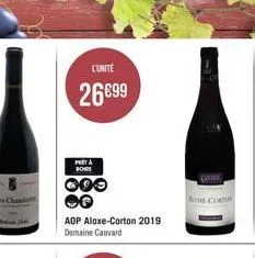 l'unité  26€99  prita boire  000  aop aloxe-corton 2019 domaine cauvard  alore corton 