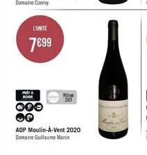 l'unité  7€99  pota boire  kin 2021  aop moulin-à-vent 2020  domaine guillaume manin 