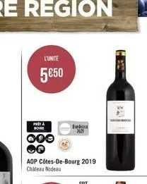 l'unite  5€50  prita boire  000 **  aop côtes-de-bourg 2019 chateau nodeau  fordo 20 