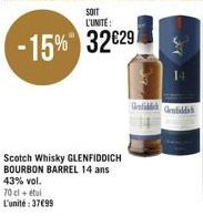 SOIT L'UNITE:  -15% 32029  Scotch Whisky GLENFIDDICH BOURBON BARREL 14 ans  43% vol. 70 cl + étu L'unité: 37€99  Gendidik 