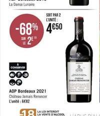 CONSERVER  000  SOIT PAR 2 L'UNITE:  -68% 4€50  S2E  AOP Bordeaux 2021 Château Jamais Renoncer L'unité: 6€82 