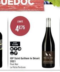 L'UNITÉ  4€75  DICI AS AME  000  IGP Saint Guilhem le Désert 2021  Pinot Noir  La Petite Perdrane  PERDRAN 