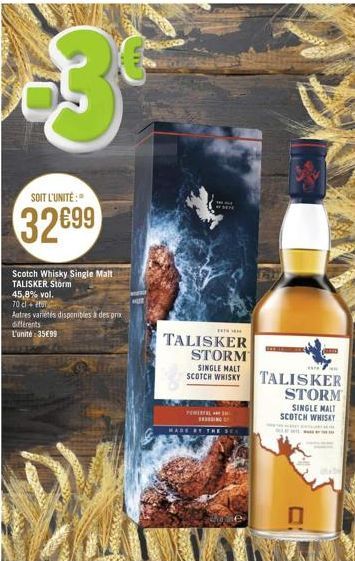 €3  SOIT L'UNITÉ:  32699  Scotch Whisky Single Malt TALISKER Storm  45,8% vol.  70 cl UTC  Autres variétés disponibles à des prix  différents  L'unité 35€99  *****  TALISKER STORM  MALT  SCOTCH WHISKY