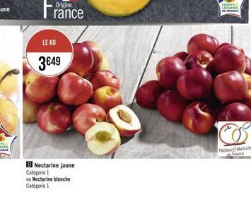 Origine rance  LE KG  3€49  B Nectarine jaune Catégorie  ou Nectarine blanche Catégorie 1  00  FRUITES LECU  DE FRANCE  Fiches Abricats  France 