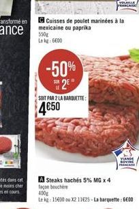 550g Lekg: 6000  Cuisses de poulet marinées à la mexicaine ou paprika  -50% 2⁹  SOIT PAR 2 LA BARQUETTE:  4€50  [YOSABLE PRANCAISE  獵  VIANDE GOVINE FEANCARE 