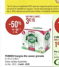 -50% 2⁹  SOIT PAR 2 L'UNITE:  3€15  PERRIER Energize Bio saveur grenade  6 x 33 cl (1981)  perrier  Autres variétés disponibles Le litre: 2€12-L'unité:4€20 