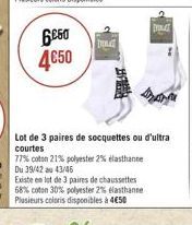 6060 4€50  Det  Lot de 3 paires de socquettes ou d'ultra courtes  77% coton 21% polyester 2% elasthanne Du 39/42 au 43/46  Existe en lot de 3 paires de chaussettes 68% coton 30% polyester 2% elasthann