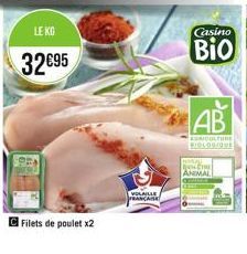 LEKG  32€95  Filets de poulet x2  VOLAILLE FRANCAISE  Casino  BIO  AB  ASCULTURE BIOLOGIQUE  BOLEIRE ANIMAL 