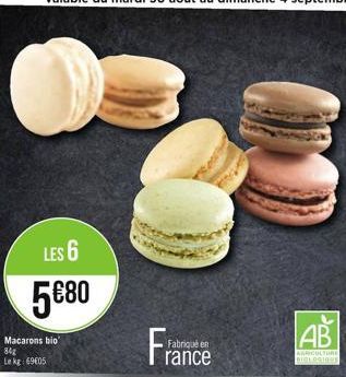 LES 6 5€80  Macarons bio  84g Le kg 69€05  Fabriqué en  rance  AB  AGRICULTURE BIBLOSINGE 