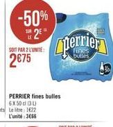 -50%  S2E  SOIT PAR 2 LUNITE  2€75  PERRIER fines bulles 6X50 dl (31)  perrier  bulles  502 
