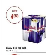 l'unite  4€59  energy drink red bull 4x 250 ml (1 l)  red bull  ine 