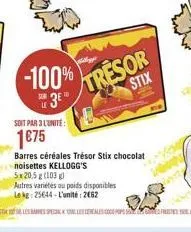 -100%  3⁰*  soit par 3 l'unite:  1€75  tresor  stix  barres céréales trésor stix chocolat noisettes kellogg's 
