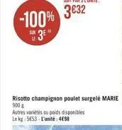 -100% 3eⓡ  le  risotto champignon poulet surgelé marie  900 g  autres variétés ou poids disponibles le kg 5653 l'unité:4€98 
