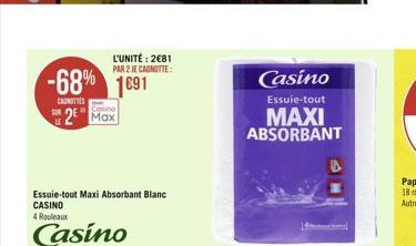 -68% 1691  CAROTTES  SUR  2 Max  Essuie-tout Maxi Absorbant Blanc  CASINO 4 Rouleaux  Casino  L'UNITÉ: 2€81 PAR 2 JE CAGNOTTE:  Casino  Essuie-tout  MAXI ABSORBANT 