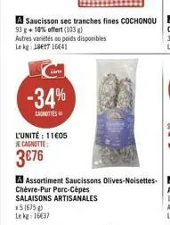 larte  -34%  canottes  l'unité: 11€05  je cagnotte:  3€76  x5 (675 g) le kg: 16637 