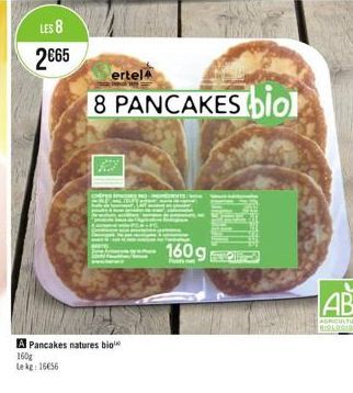 LES 8  2€65  ertel  8 PANCAKES biol  A Pancakes natures bio 160g Lekg: 16€56  160 g 