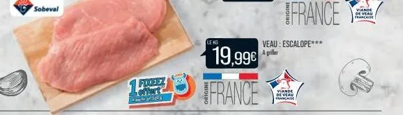 sobeval  fixeez offert at 500  le ko  19,99€  ifrance  veau: escalope***  viande de veau françai  viande de veau franchise 