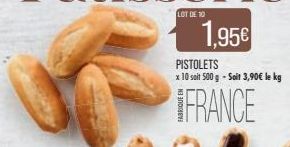 LOT DE 10  1,95€  PISTOLETS x 10 soit 500 g - Soit 3,90€ le kg  ¡FRANCE 