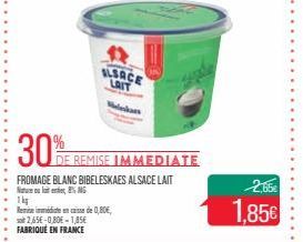 30% R  1  Remise immédiate encaisse de 0,80€,  2,65€-0,80€-1,85€  FABRIQUÉ EN FRANCE  ALSACE LAIT  deskans  FROMAGE BLANC BIBELESKAES ALSACE LAIT  DE REMISE IMMEDIATE  2,66€  1.85€ 