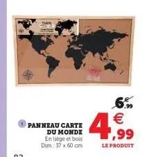 panneau carte du monde  en liège et bois dim: 37 x 60 cm  4,99  le produit 